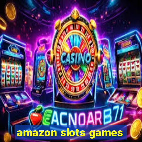 amazon slots games